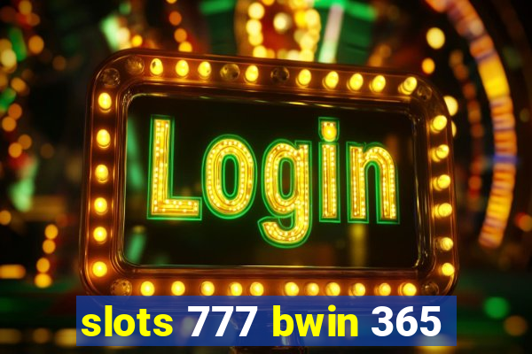 slots 777 bwin 365